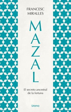 MAZAL. EL SECRETO ANCESTRAL DE LA FORTUNA | 9788418714221 | MIRALLES, FRANCES