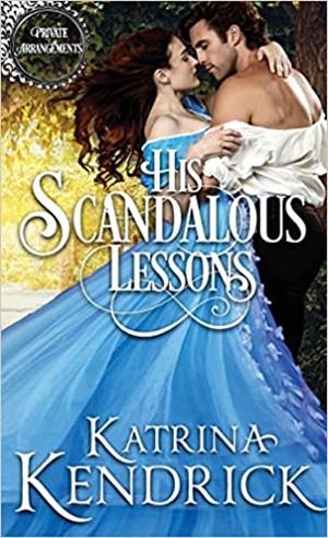 HIS SCANDALOUS LESSONS | 9781837930975 | KENDRICK, KATRINA