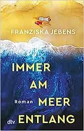 IMMER AM MEER ENTLANG | 9783423218535 | JEBENS, FRANZISKA