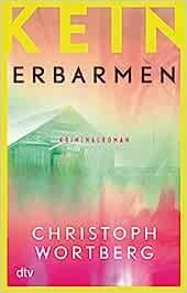 KEIN ERBARMEN | 9783423218542 | WORTBERG, CHRISTOPH