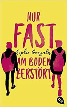 NUR FAST AM BODEN ZERSTORT | 9783570315606 | GONZALES, SOPHIE