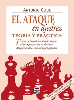 ATAQUE EN AJEDREZ TEORIA Y PRACTICA | 9788479024871 | GUDE FERNANDEZ, ANTONIO