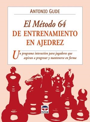 METODO 64 DE ENTRENAMIENTO EN AJEDREZ, EL | 9788479028183 | GUDE FERNANDEZ, ANTONIO