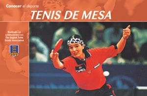 CONOCER EL DEPORTE TENIS DE MESA | 9788479023508 | REAL FEDERACIÓN ESPAÑOLA DE TENIS DE MESA/THE ENGLISH TABLE TENNIS ASSOCIATION