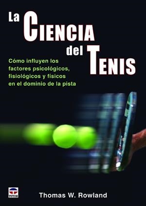 CIENCIA DEL TENIS | 9788479029876 | ROWLAND, THOMAS W.