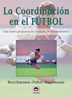 COORDINACION EN EL FUTBOL | 9788479023331 | BUSCHMANN / PABST / BUSSMANN