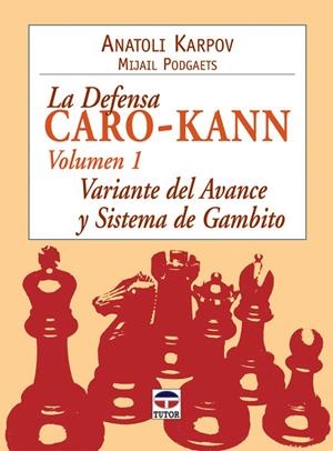 DEFENSA CARO-KANN VOL, 1 | 9788479026899 | KARPOV, ANATOLI / PODGAETS, MIJAIL