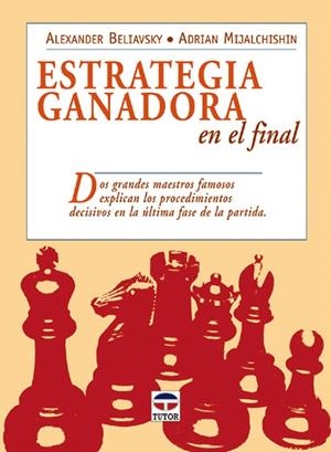 ESTRATEGIA GANADORA EN EL FINAL | 9788479025915 | BELIAVSKY / MIJALCHISHIN