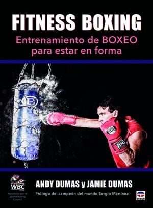 FITNESS BOXING ENTRENAMIENTO DE BOXEO PARA ESTAR EN FORMA | 9788479027483 | DUMAS, ANDY / DUMAS, JAMIE