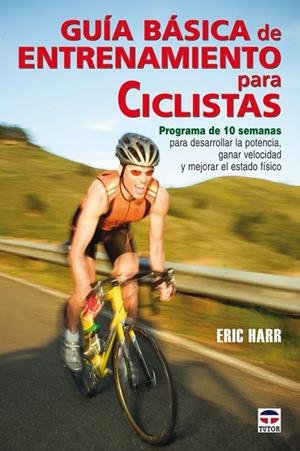 GUIA BASICA ENTRENAMIENTO PARA CICLISTAS | 9788479027148 | HARR, ERIC