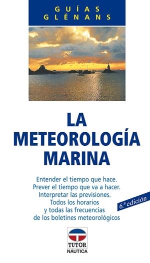 METEOROLOGIA MARINA 6ªED | 9788479021368 | ESCUELA DE NAVEGACIÓN DE GLÉNANS