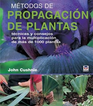 METODOS PROPAGACION PLANTAS | 9788479026592 | CUSHNIE, JOHN