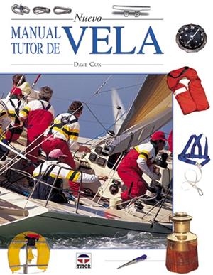 NUEVO MANUAL TUTOR DE LA VELA | 9788479022617 | COX, DAVE