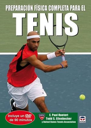 PREPARACION FISICA COMPLETA PARA EL TENIS(+DVD) | 9788479027353 | ROETERT, E. PAUL/ ELLENBECKER, TODD