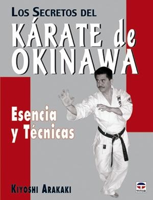 SECRETOS DEL KARATE DE OKINAWA | 9788479024383 | ARAKAKI, KIYOSHI