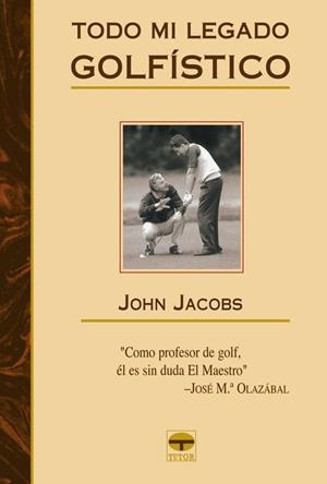 TODO MI LEGADO GOLFISTICO | 9788479025779 | JACOBS, JOHN