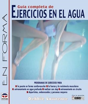 GUIA COMPLETA EJERCICIOS EN EL AGUA | 9788479025267 | LAWRENCE, DEBBIE