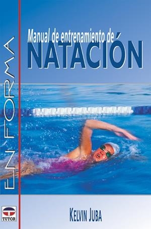 MANUAL ENTRENAMIENTO NATACION | 9788479023904 | JUBA, KELVIN