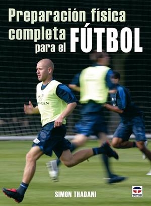 PREPARACION FISICA COMPLETA PARA FUTBOL | 9788479027162 | THADANI, SIMON