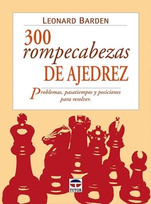 300 ROMPECABEZAS DE AJEDREZ | 9788479025007 | BARDEN, LEONARD