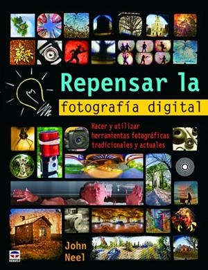 REPENSAR LA FOTOGRAFIA DIGITAL | 9788479028947 | NEEL, JOHN