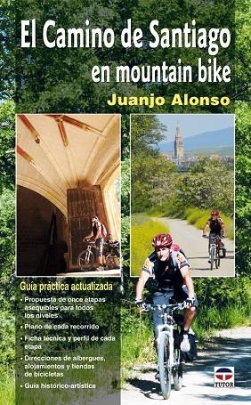 CAMINO DE SANTIAGO EN MOUNTAIN BIKE 2010, EL | 9788479027742 | ALONSO, JUAN JOSE