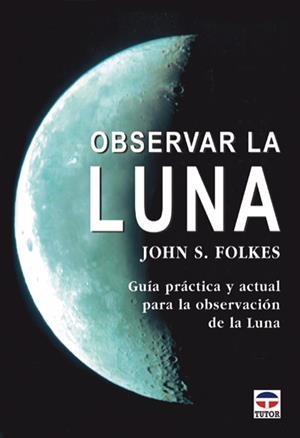 OBSERVAR LA LUNA | 9788479024543 | FOLKES, JOHN