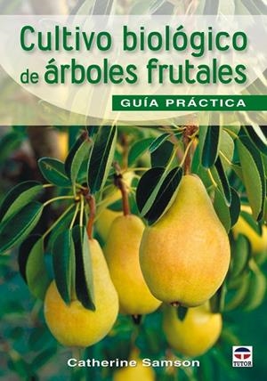 CULTIVO BIOLOGICO DE ARBOLES FRUTALES, EL | 9788479028190 | SAMSON, CATHERINE