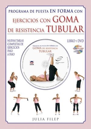 PROGRAMA PUESTA EN FORMA EJERCICIOS GOMA RESISTENCIA TUBULAR | 9788479028497 | FILEP, JULIA