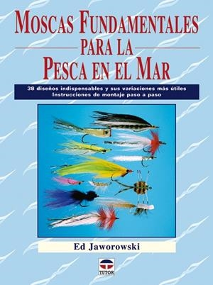 MOSCAS FUNDAMENTALES PARA LA PESCA EN EL MAR | 9788479027674 | JAWOROWSKI, ED