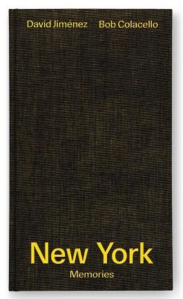 NEW YORK MEMORIES | 9788412279290 | COLACELLO, BOB / JIMENEZ, DAVID