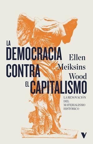 DEMOCRACIA CONTRA EL CAPITALISMO, LA | 9788419719133 | MEIKSINS WOOD, ELLEN