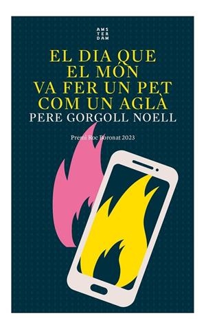 DIA QUE EL MÓN VA FER UN PET COM UN AGLÀ, EL | 9788419960016 | GORGOLL NOELL, PERE