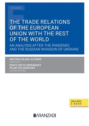 TRADE RELATIONS OF THE EUROPEAN UNION WITH THE REST OF THE WORLD, THE | 9788411630771 | BLANC, ANTONIO / COS SÁNCHEZ, PILAR / ORTIZ HERNÁNDEZ, EIMYS