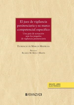 JUEZ DE VIGILANCIA PENITENCIARIA Y SU MARCO COMPETENCIAL ESPECÍFICO, EL | 9788411637343 | DE MARCOS MADRUGA, FLORENCIO