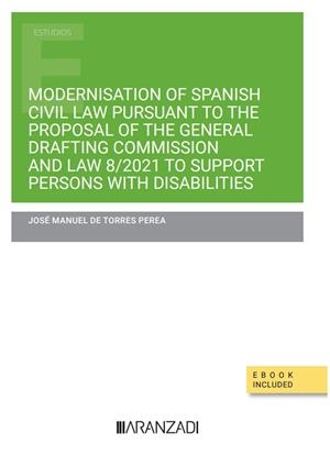 MODERNISATION OF SPANISH CIVIL LAW PURSUANT TO THE PROPOSAL OF THE GENERAL DRAFTING COMMISSION... | 9788411637480 | DE TORRES PEREA, JOSÉ MANUEL