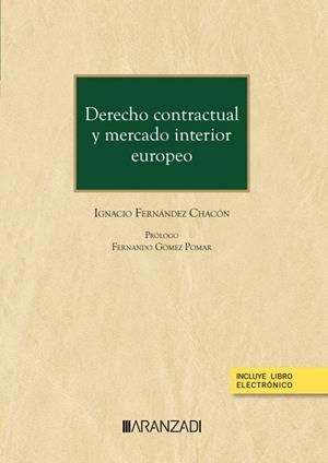 DERECHO CONTRACTUAL Y MERCADO INTERIOR EUROPEO (PAPEL + E-BOOK) | 9788413454689 | FERNÁNDEZ CHACÓN, IGNACIO