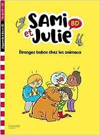 SAMI ET JULIE. ETRANGES BOBOS CHEZ LES ANIMAUX | 9782017220480