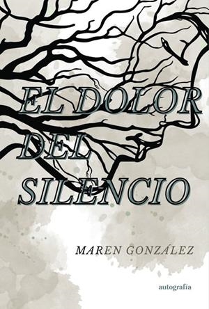 DOLOR DEL SILENCIO, EL | 9788419925060 | GONZÁLEZ, MAREN