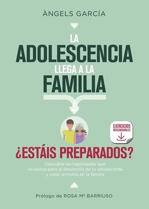 ADOLESCENCIA LLEGA A LA FAMILIA, ¿ESTÁIS PREPARADOS?, LA | 9788468575711 | GARCÍA, ÀNGELS