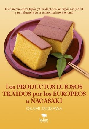 PRODUCTOS LUJOSOS TRAÍDOS POR LOS EUROPEOS A NAGASAKI, LOS | 9788468577340 | TAKIZAWA, OSAMI
