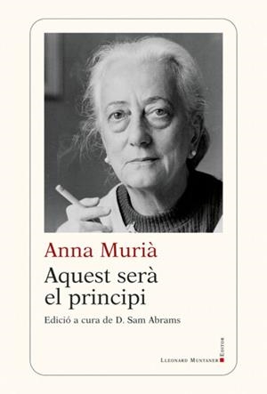 AQUEST SERÀ EL PRINCIPI | 9788419630162 | MURIÀ, ANNA