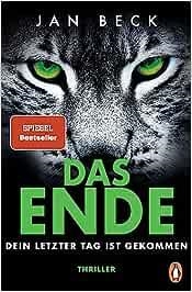 DAS ENDE - DEIN LETZTER TAG IST GEKOMMEN | 9783328108214 | BECK, JAN