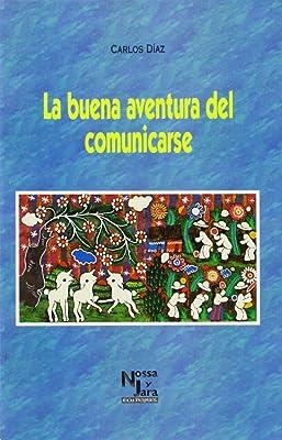BUENA AVENTURA DEL COMUNICARSE, LA | 9788487169748 | DIAZ, CARLOS