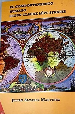 COMPORTAMIENTO HUMANO SEGUN CLAUDE LEVI-STRAUSS | 9788487169366 | ALVAREZ MARTINEZ, JULIAN