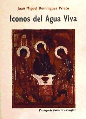 ICONOS DEL AGUA VIVA | 9788487169816 | DOMINGUEZ PRIETO, JUAN MIGUEL