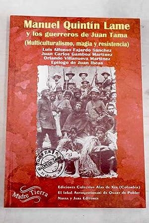 MANUEL QUINTÍN LAME Y LOS GUERREROS DE JUAN TAMA : MULTICULTURALISMO, MAGIA Y RESISTENCIA | 9788495258014 | FAJARDO SANCHEZ, LUIS ALFONSO