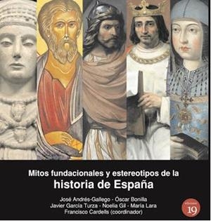 MITOS FUNDACIONALES Y ESTEREOTIPOS DE LA HISTORIA DE ESPAÑA | 9788416225835 | CARDELLS, FRANCISCO