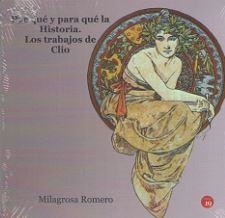POR QUE Y PARA QUE LA HISTORIA. LOS TRABAJOS DE CLIO | 9788417280154 | ROMERO, MILAGROSA