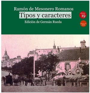 TIPOS Y CARACTERES. RAMON DE MESONERO ROMANOS | 9788417280819 | RUEDA, GERMAN